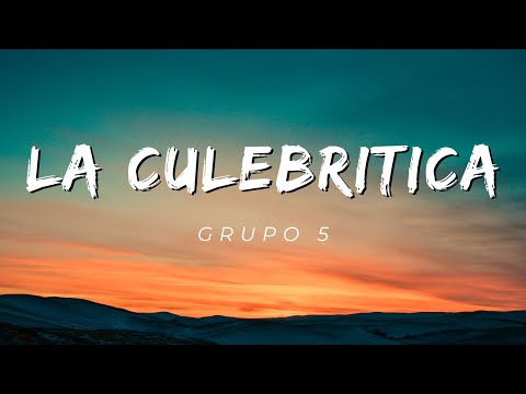 Grupo 5 - La Culebritica (Letra/Lyrics)