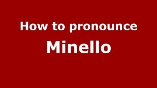 How to pronounce Minello