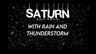 Saturn - Sleeping At Last [1 Hour with Rain and Thunderstorm]