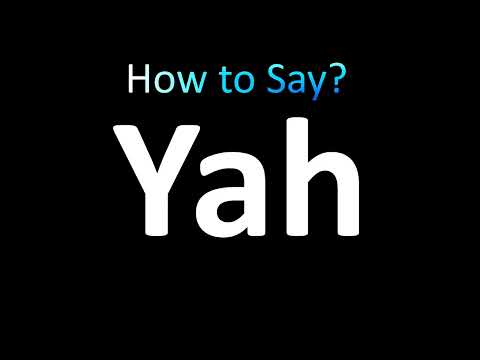 How to Pronounce Yah