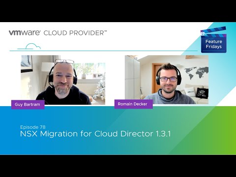 Feature Wednesday (Friday) Episode 78 - NSX Migration for VMware Cloud Director 1.3.1