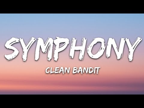 Clean Bandit - Symphony (Lyrics) feat. Zara Larsson