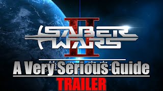 Saber Wars 2: A Very Serious Guide...Trailer (yes really, a trailer for a guide)
