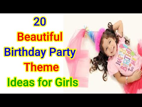 20  Beautiful Awesome Birthday Party Theme Ideas for Girls/Birthday theme idea for girl