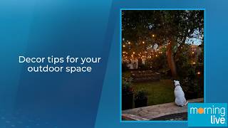 Decor tips for your outdoor space