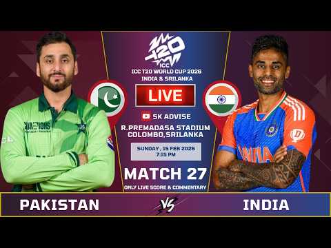 India Vs Pakistan 27th Live Score And Commentary | World Cup 2026 | Ind Vs Pak  | Sk Advise