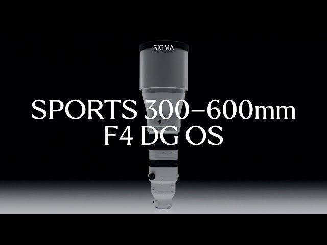 Vidéo SIGMA 300-600 mm f/4 DG OS Monture L Sports