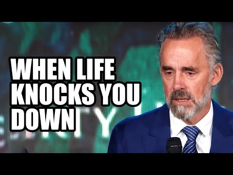 WHEN LIFE KNOCKS YOU DOWN  - Jordan Peterson (Best Motivational Speech)