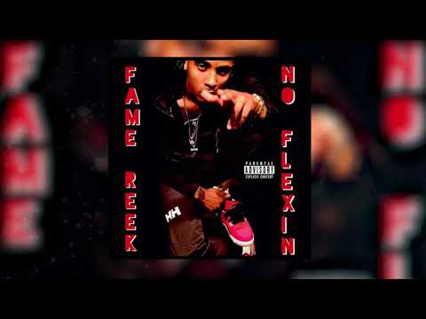 Fame Reek - No Flexin