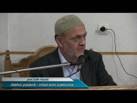 Allahov poslanik, milost svim svjetovima - prof.Salih Haušić