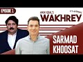 Humsafar & Manto's Director Sarmad Khoosat Shares His Journey of Life & Career | Wakhrey | SJ1
