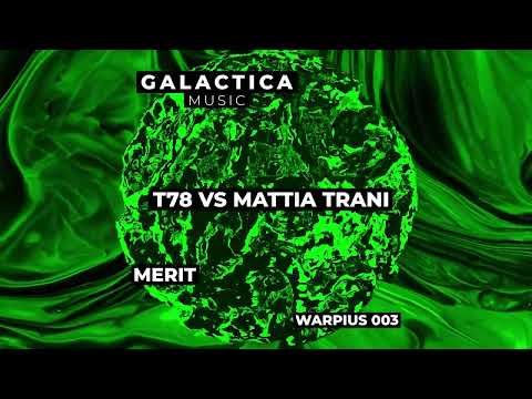T78 VS Mattia Trani  - Merit (Extended Mix) [Galactica Music]