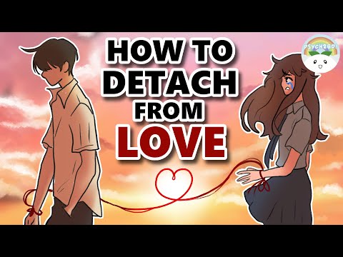 How To Detach Yourself From Someone You Love