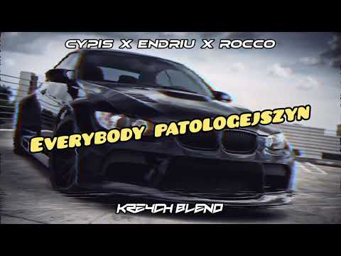 Cypis x Endriu x Rocco - Everybody Patologejszyn (Krzych Blend)
