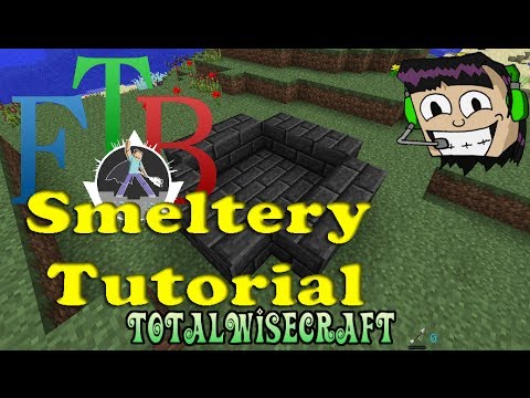 Feed The Beast Simple Smeltery Tutorial