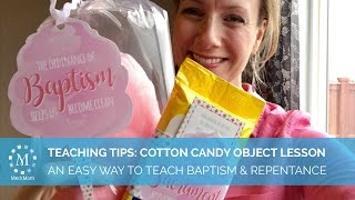 Easy cotton candy object lesson to teach baptism and repentance video