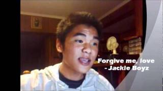 Forgive me, Love - Jackie Boyz (cover)