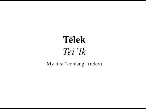 Tëlek - My First "Conlang" (Relex)