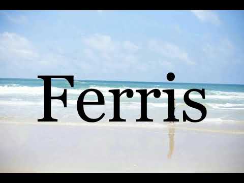 How To Pronounce Ferris🌈🌈🌈🌈🌈🌈Pronunciation Of Ferris