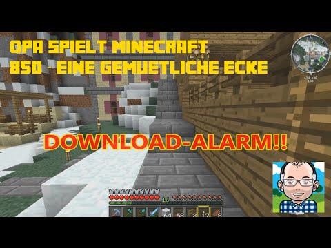 Opa spielt Minecraft 850 -- Eine gemütliche Ecke