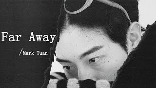 Download lagu 【MV】Far Away - Mark Tuan『so when you get lonely，and you're frozen too』【動態歌詞】 mp3