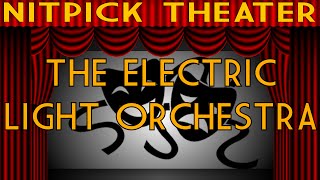 The Electric Light Orchestra (Nitpick Theater)