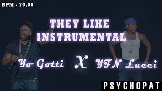 Yo Gotti x YFN Lucci "They Like" ( INSTRUMENTAL) | psychopat Beats