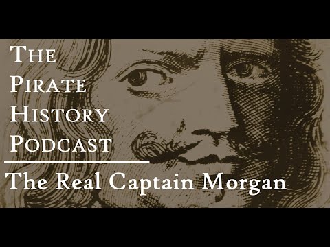 The Real Captain Morgan | Full 10-Hour Story | The Pirate History Podcast