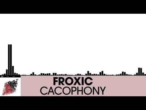 Froxic - Cacophony [Electronica | Plasmapool]