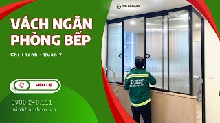 Bàn giao vách ngăn phòng bếp tại quận 7 l MINH BẢO SLIM DOOR