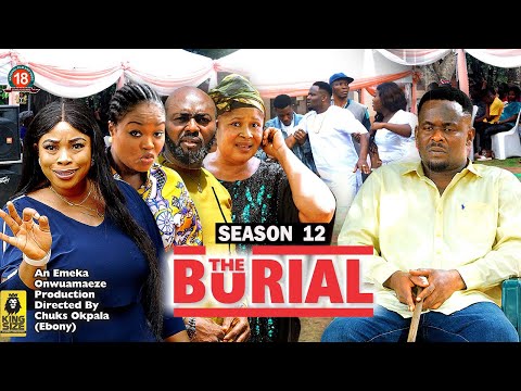 THE BURIAL (SEASON 12){TRENDING NEW 2023 NIGERIA MOVIE}-2023 LATEST NIGERIAN NOLLYWOOD MOVIE