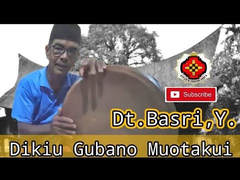 DIKIU GUBANO MUOTAKUI OLEH DT BASRY Y