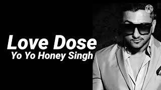 Love Dose Song || Yo Yo Honey Singh || Song Lyrics || GOLD LYRICALS