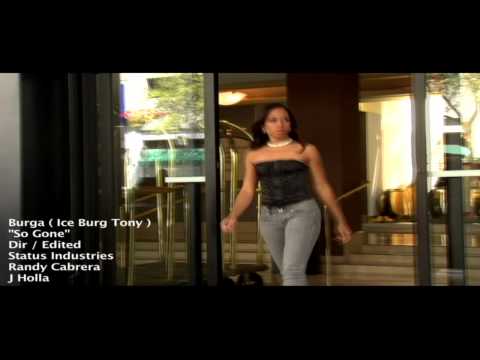 Burga Ice Burg Tony "So Gone"  ( Official Video )