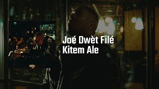 Musik-Video-Miniaturansicht zu Kitem Ale Songtext von Joé Dwèt Filé