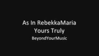 As In RebekkaMaria - Yours Truly