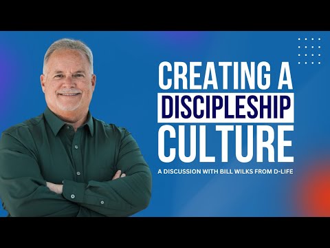 Creating a Discipleship Culture
