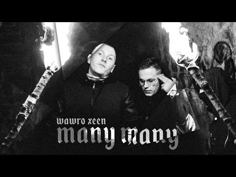 WAWRO XEEN - MANY MANY (VIDEO)