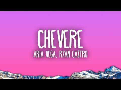 ARIA VEGA, Ryan Castro - CHÉVERE