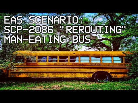 EAS Scenario - SCP-2086 "Rerouting"/Man-Eating Bus