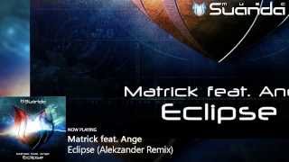 Matrick feat. Ange - Eclipse (Alekzander Remix)