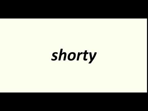 shorty - English Pronounced