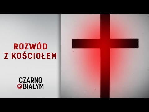 "Rozwód z Kościołem" - reportaż Artura Zakrzewskiego [2021]