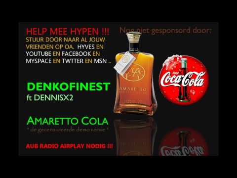 Denkofinest ft DennisX2 - Amaretto Cola (censored version)
