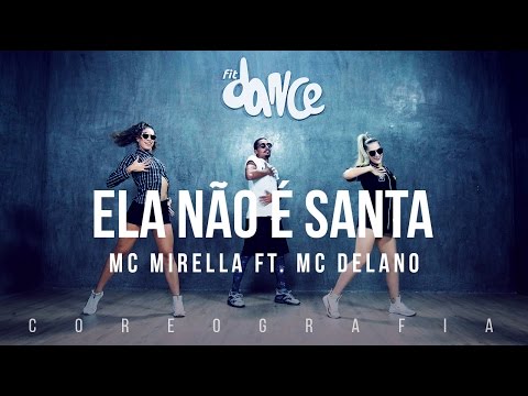 Ela Não é Santa - MC Mirella Part. MC Delano - Coreografia |  FitDance TV