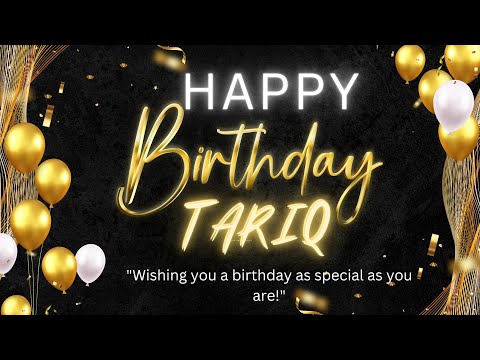 Happy Birthday Tariq 🥳 || Happy Birthday To You🎂🎁 || Birthday music song | WhatsApp status | DJ song