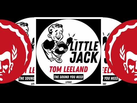 Tom Leeland ֍ The Sound You Need (Original Mix)