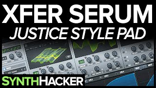 Serum Tutorial - Justice Style Nu Disco Pad