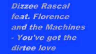 Dizzee Rascal feat. Florence and the Machines - you've got the dirtee love