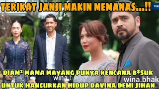 Download lagu TERIKAT JANJI MAKIN MEMANAS.. DIAM² MAMA MAYANG PUNYA RENCANA B*SUK UNTUK HANCURKAN DAVINA mp3